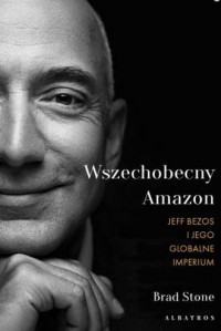 Wszechmocny Amazon. Jeff Bezos - okładka książki