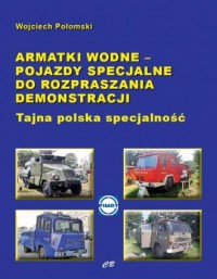 Armatki wodne - pojazdy specjalne - okładka książki