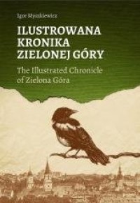 Ilustrowana Kronika Zielonej Góry - okładka książki