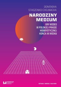 Narodziny medium. Gry wideo w polskiej - okładka książki