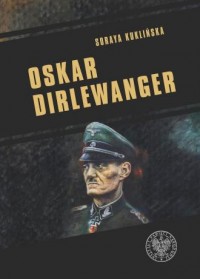 Oskar Dirlewanger. SS-Sonderkommando - okładka książki