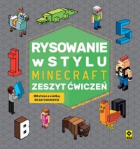 Rysowanie w stylu Minecraft Zeszyt - okładka książki