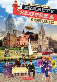 Sekrety Słupska i okolic - okładka książki