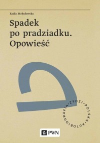 Spadek po pradziadku. Opowieść - okładka książki