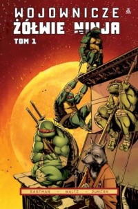 Wojownicze Żółwie Ninja. Tom 1 - okładka książki