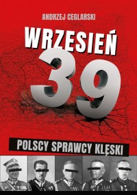 Wrzesień 1939. Sprawcy polskiej - okładka książki