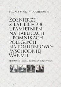 Żołnierze z lat 1813-1918 upamiętnieni - okładka książki
