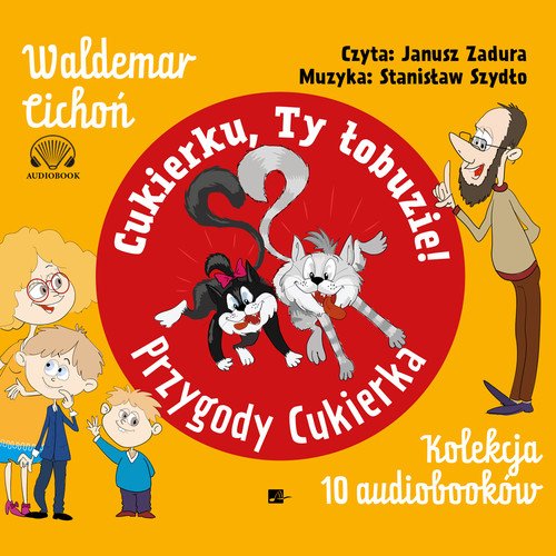 Cukierku Ty łobuzie Audiobook Chomikuj Cukierku, ty łobuzie! Przygody Cukierka. Kolekcja 10 audiobooków