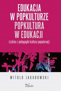 Edukacja w popkulturze popkultura - okładka książki
