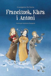 Franciszek, Klara i Antoni - okładka książki