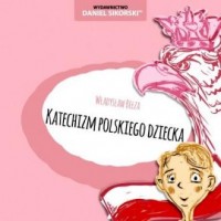Katechizm polskiego dziecka - okładka książki