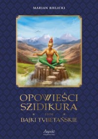 Opowieści Szidikura i inne Bajki - okładka książki
