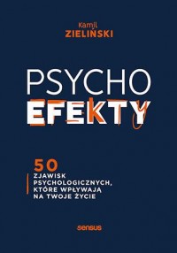 PSYCHOefekty. 50 zjawisk psychologicznych - okładka książki