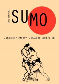 Sumo. Japońskie Zapasy / Japanese - okładka książki