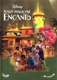 Disney Nasze magiczne Encanto - okładka książki
