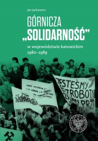 Górnicza Solidarność w województwie - okładka książki