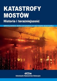 Katastrofy mostów. Historia i teraźniejszość - okładka książki