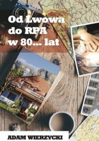 Od Lwowa do RPA w 80? lat - okładka książki