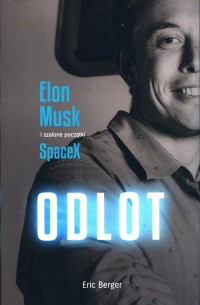 Odlot. Elon Musk i szalone początki - okładka książki