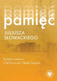 Pamięć Juliusza Słowackiego - okładka książki