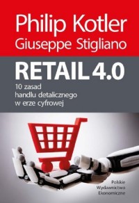 Retail 4.0. 10 zasad handlu detalicznego - okładka książki
