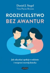 Rodzicielstwo bez awantur. Jak - okładka książki