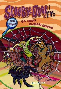 Scooby-Doo! i Ty: Na tropie pajęczej - okładka książki