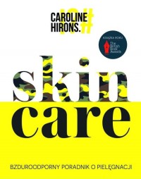 Skin Care. Bzduroodporny poradnik - okładka książki
