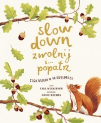 Slow Down Zwolnij i... Popatrz. - okładka książki