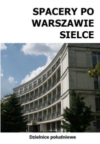 Spacery po Warszawie Sielce - okładka książki