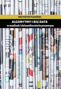 Algorytmy i big data w mediach - okładka książki