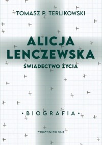 Alicja Lenczewska. Świadectwo życia - okładka książki