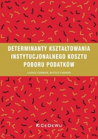 Determinanty kształtowania instytucjonalnego - okładka książki