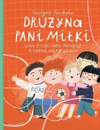 Drużyna pani Miłki, czyli o szacunku, - okładka książki