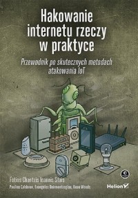 Hakowanie internetu rzeczy w praktyce. - okładka książki