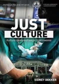 Just culture. Kultura sprawiedliwego - okładka książki