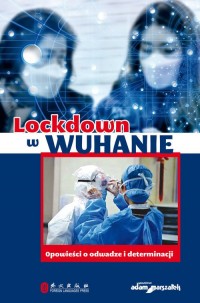 Lockdown w Wuhanie. Opowieści o - okładka książki