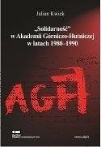 Solidarność w AGH w latach 1980-1990 - okładka książki