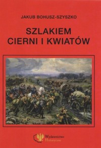 Szlakiem cierni i kwiatów. Wspomnienia - okładka książki