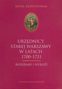 Urzędnicy Starej Warszawy 1700-1721. - okładka książki
