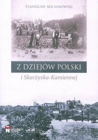 Z dziejów Polski i Skarżyska-Kamiennej - okładka książki