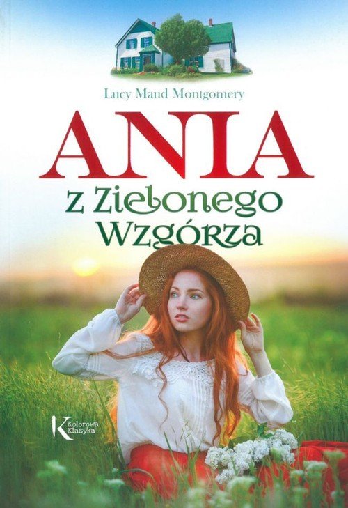 Lektor Książki Ania Z Zielonego Wzgórza Ania z Zielonego Wzgórza - Lucy Maud Montgomery - Książka