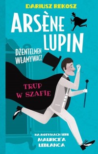 Arsene Lupin dżentelmen włamywacz. - okładka książki