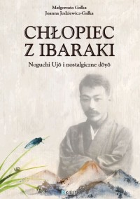 Chłopiec z Ibaraki Noguchi Ujō - okładka książki