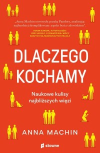 Dlaczego kochamy. Naukowe kulisy - okładka książki