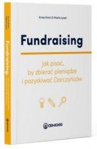 Fundraising. Jak pisać, by zbierać - okładka książki