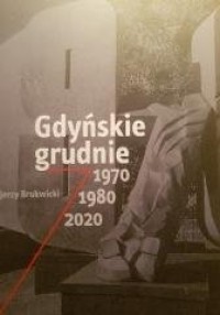 Gdyńskie grudnie 1970, 1980, 2020 - okładka książki