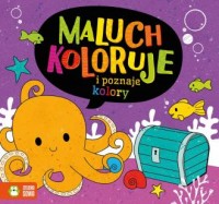 Maluch koloruje i poznaje kolory - okładka książki