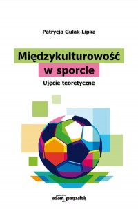 Międzykulturowość w sporcie. Ujęcie - okładka książki