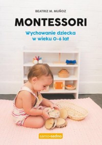 Montessori. Wychowanie dziecka - okładka książki